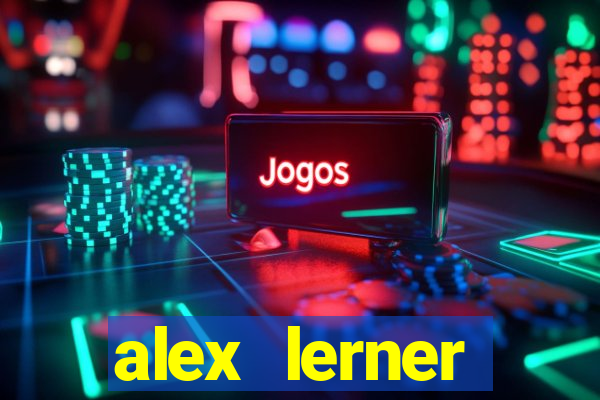 alex lerner jornalista fortuna